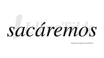 Sacáremos lleva tilde con vocal tónica en la segunda «a»