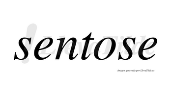 Sentose  no lleva tilde con vocal tónica en la «o»