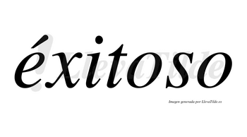 Éxitoso lleva tilde con vocal tónica en la «e»