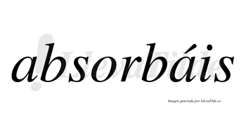 Absorbáis  lleva tilde con vocal tónica en la segunda «a»