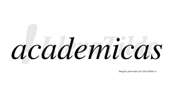 Academicas no lleva tilde con vocal tónica en la «i»