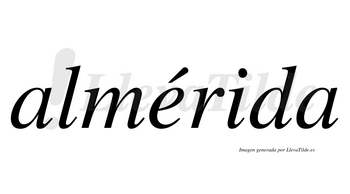 Almérida  lleva tilde con vocal tónica en la «e»