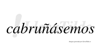 Cabruñásemos  lleva tilde con vocal tónica en la segunda «a»