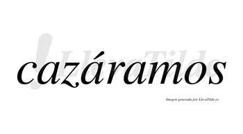 Cazáramos  lleva tilde con vocal tónica en la segunda «a»