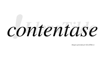 Contentase  no lleva tilde con vocal tónica en la «a»