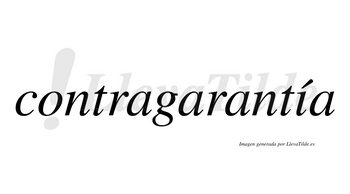 Contragarantía lleva tilde con vocal tónica en la «i»
