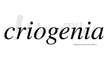 Criogenia no lleva tilde con vocal tónica en la «e»