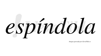 Espíndola  lleva tilde con vocal tónica en la «i»