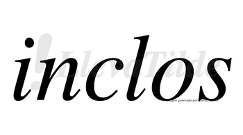Inclos no lleva tilde con vocal tónica en la «i»