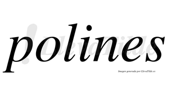 Polines no lleva tilde con vocal tónica en la «i»
