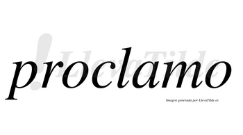 Proclamo no lleva tilde con vocal tónica en la «a»