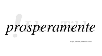 Prospera no lleva tilde con vocal tónica en la primera «e»
