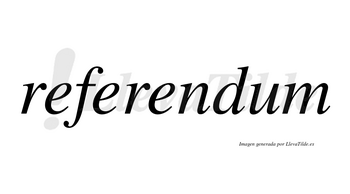 Referendum no lleva tilde con vocal tónica en la «u»