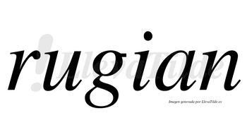 Rugian  no lleva tilde con vocal tónica en la «u»