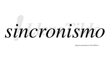 Sincronismo  no lleva tilde con vocal tónica en la segunda «i»