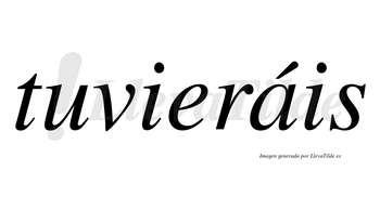 Tuvieráis lleva tilde con vocal tónica en la «a»