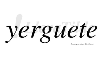 Yerguete  no lleva tilde con vocal tónica en la primera «e»