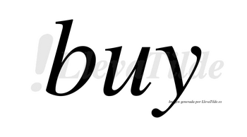 Buy no lleva tilde con vocal tónica en la «u»