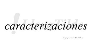 Caracterizaciones  no lleva tilde con vocal tónica en la «o»