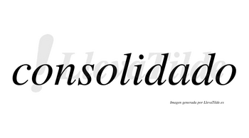 Consolidado no lleva tilde con vocal tónica en la «a»