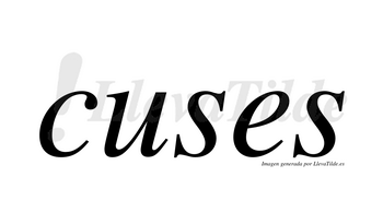 Cuses  no lleva tilde con vocal tónica en la «u»