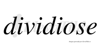 Dividiose no lleva tilde con vocal tónica en la «o»