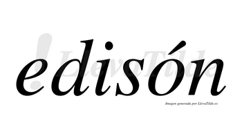 Edisón  lleva tilde con vocal tónica en la «o»
