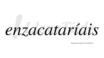 Enzacataríais  lleva tilde con vocal tónica en la primera «i»