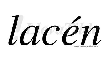 Lacén  lleva tilde con vocal tónica en la «e»