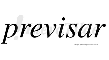 Previsar no lleva tilde con vocal tónica en la «a»