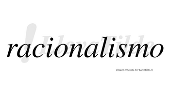 Racionalismo  no lleva tilde con vocal tónica en la segunda «i»