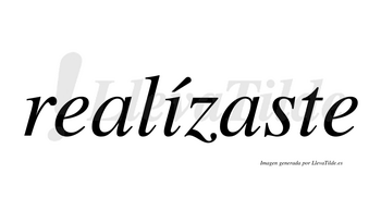 Realízaste  lleva tilde con vocal tónica en la «i»