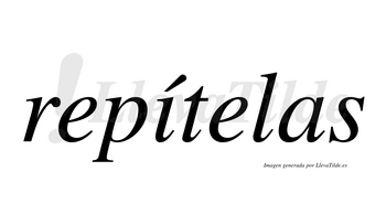 Repítelas  lleva tilde con vocal tónica en la «i»