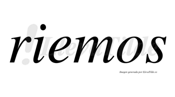 Riemos no lleva tilde con vocal tónica en la «e»