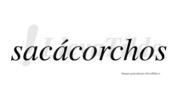Sacácorchos  lleva tilde con vocal tónica en la segunda «a»
