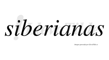 Siberianas  no lleva tilde con vocal tónica en la primera «a»