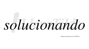 Solucionando  no lleva tilde con vocal tónica en la «a»