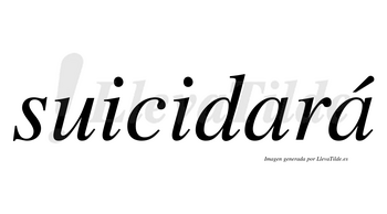 Suicidará  lleva tilde con vocal tónica en la segunda «a»