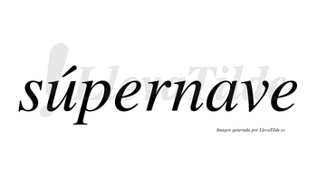 Súpernave lleva tilde con vocal tónica en la «u»