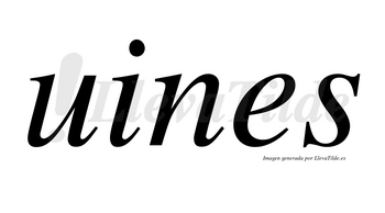 Uines  no lleva tilde con vocal tónica en la «u»