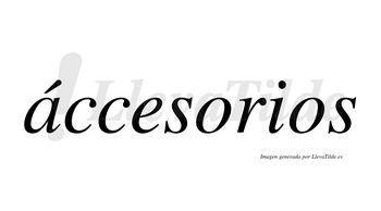 Áccesorios lleva tilde con vocal tónica en la «a»