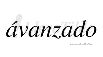 Ávanzado  lleva tilde con vocal tónica en la primera «a»