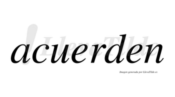 Acuerden no lleva tilde con vocal tónica en la primera «e»