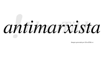 Antimarxista no lleva tilde con vocal tónica en la segunda «i»