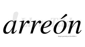 Arreón  lleva tilde con vocal tónica en la «o»