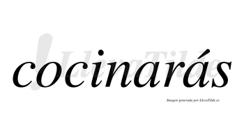 Cocinarás  lleva tilde con vocal tónica en la segunda «a»