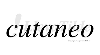 Cutaneo no lleva tilde con vocal tónica en la «e»