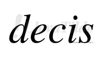 Decis no lleva tilde con vocal tónica en la «e»