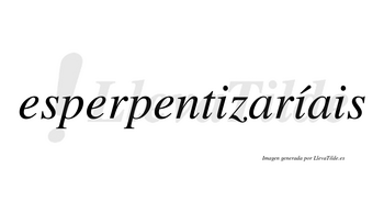 Esperpentizaríais  lleva tilde con vocal tónica en la segunda «i»