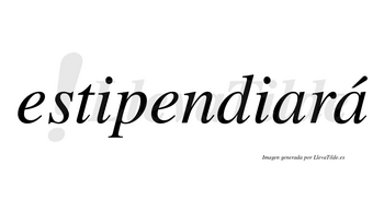 Estipendiará  lleva tilde con vocal tónica en la segunda «a»